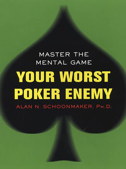 Title details for Your Worst Poker Enemy by Alan N. Schoonmaker - Available